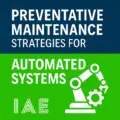 Preventative Maintenance Strategies for Automated Systems
